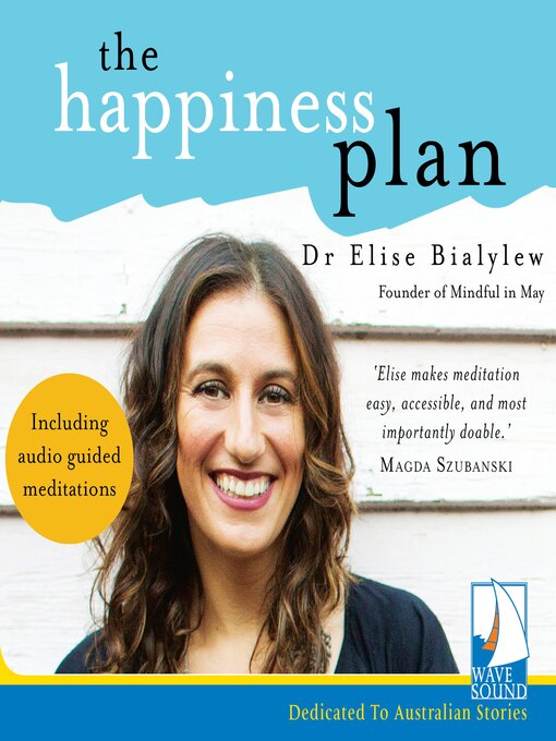 Title details for The Happiness Plan by Dr Elise Bialylew - Available